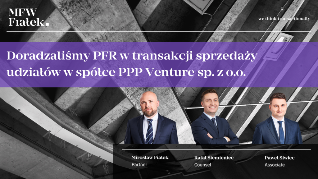 Doradzaliśmy PFR w transakcji sprzedaży udziałów w spółce PPP Venture