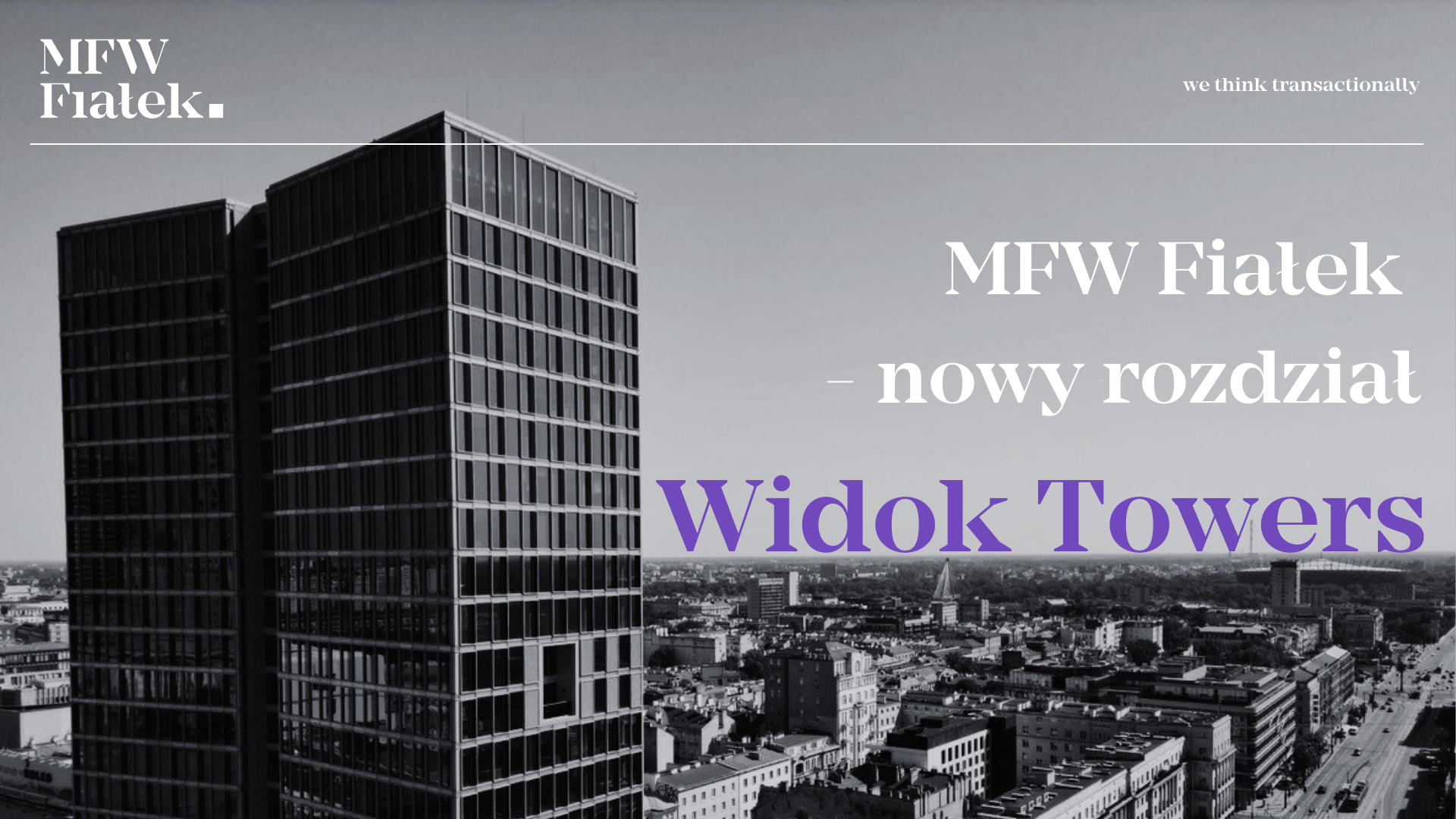 Od 3 lipca 2023 roku siedziba kancelarii MFW Fiałek mieści się w budynku Widok Towers - Aleje Jerozolimskie 44. Serdecznie zapraszamy do poznania nas bliżej i obejrzenia filmu, który uwiecznił nasze emocje i wrażenia w dniu otwarcia.