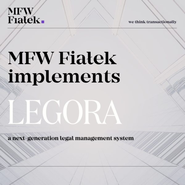 MFW Fiałek announces the implementation of Legora, a next-generation legal management system enhancing efficiency and M&A process coordination.