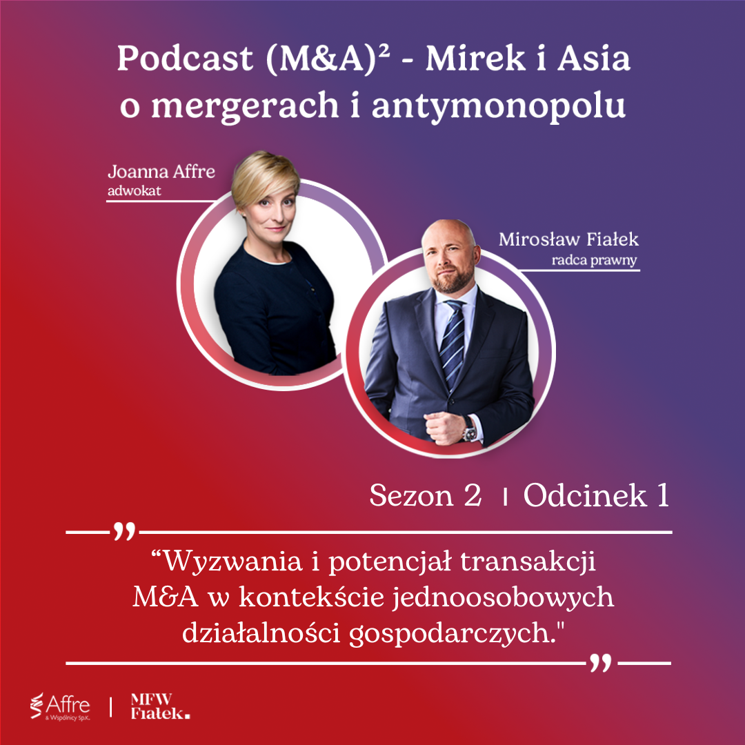 Mirosław Fiałek i Joanna Affre – podcast M&A² o transakcjach M&A w jednoosobowych działalnościach gospodarczych i spółkach osobowych.